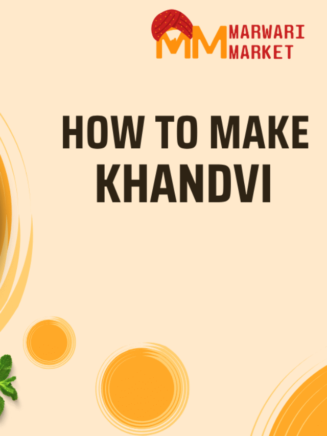 खांडवी(Khandvi) – एक हल्की, सॉफ्ट और झटपट बनने वाली डिश